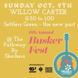 Willow Carter Settlers Green Busker Fest Poster 10.9.22 from 11:30 am to 1:00 pm